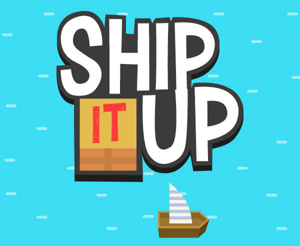 Ship It Up!